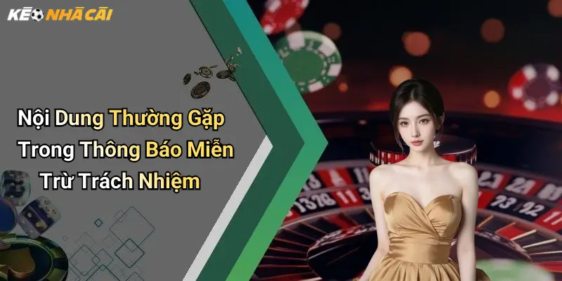 Nội Dung Thường Gặp Trong Thông Báo Miễn Trừ Trách Nhiệm