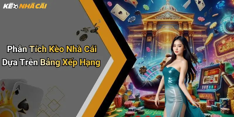 Phân Tích Kèo Nhà Cái Dựa Trên Bảng Xếp Hạng