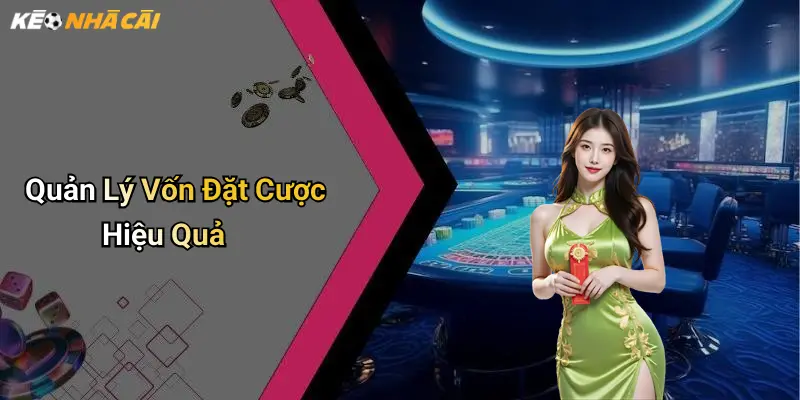 Quản Lý Vốn Đặt Cược Hiệu Quả