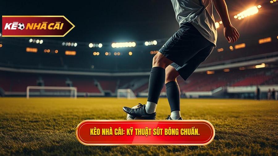 Kỹ thuật sút bóng bằng lòng bàn chân phải