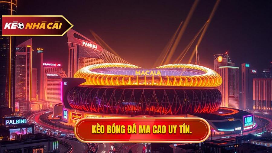 Kèo Bóng Đá Ma Cao