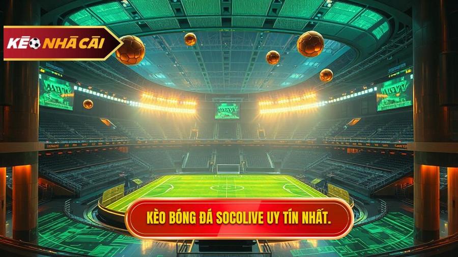 Kèo bóng đá Socolive